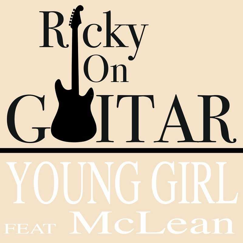 Single out today – ‘Young Girl’, Ricky on Guitar feat. McLean, The Non-Modern Man | Unfashionablemale